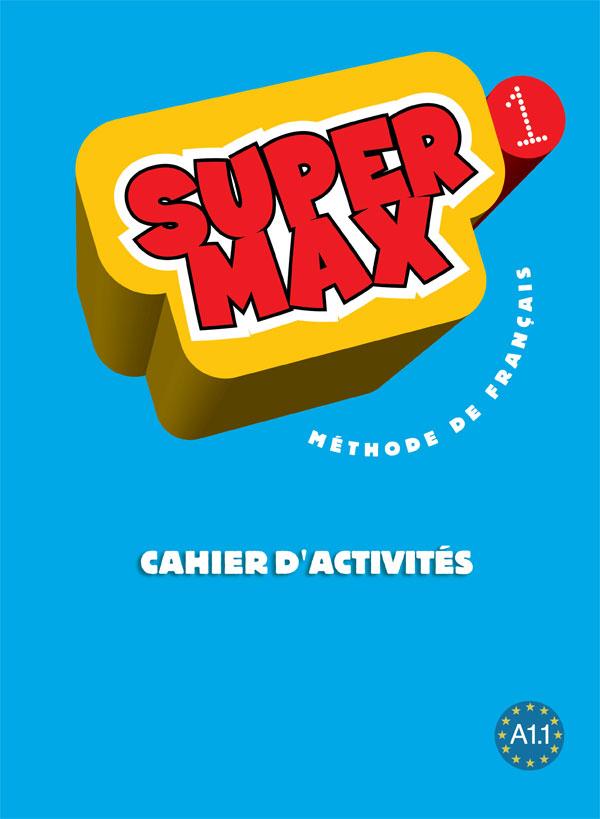Робочий зошит Super Max : Niveau 1 Cahier d'activités Робочий зошит Super Max : Niveau 1 Cahier d'activités